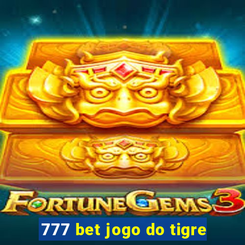 777 bet jogo do tigre